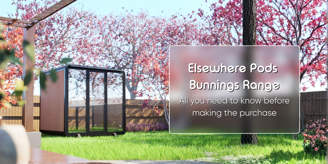 Elsewhere Pods Bunnings Pod Guide